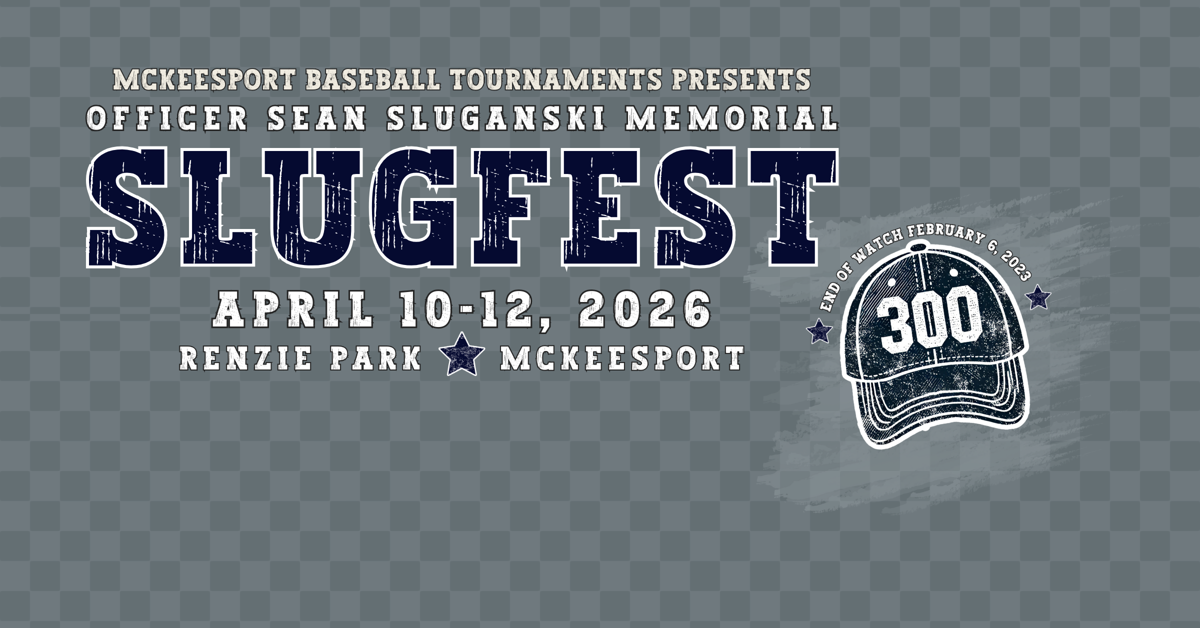 Graphic for the Officer Sean Sluganski Memorial Slugfest baseball tournament, April 10–12, 2026 at Renzie Park in McKeesport, featuring bold navy lettering and a memorial baseball cap marked 300